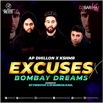 Excuses X Bombay Dreams Mashup Ap Dhillon Remix Mp3 Song - Dj Vikkhyat Official